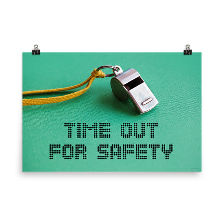 A safety poster showing a close-up of a whistle with the slogan "time out for safety."