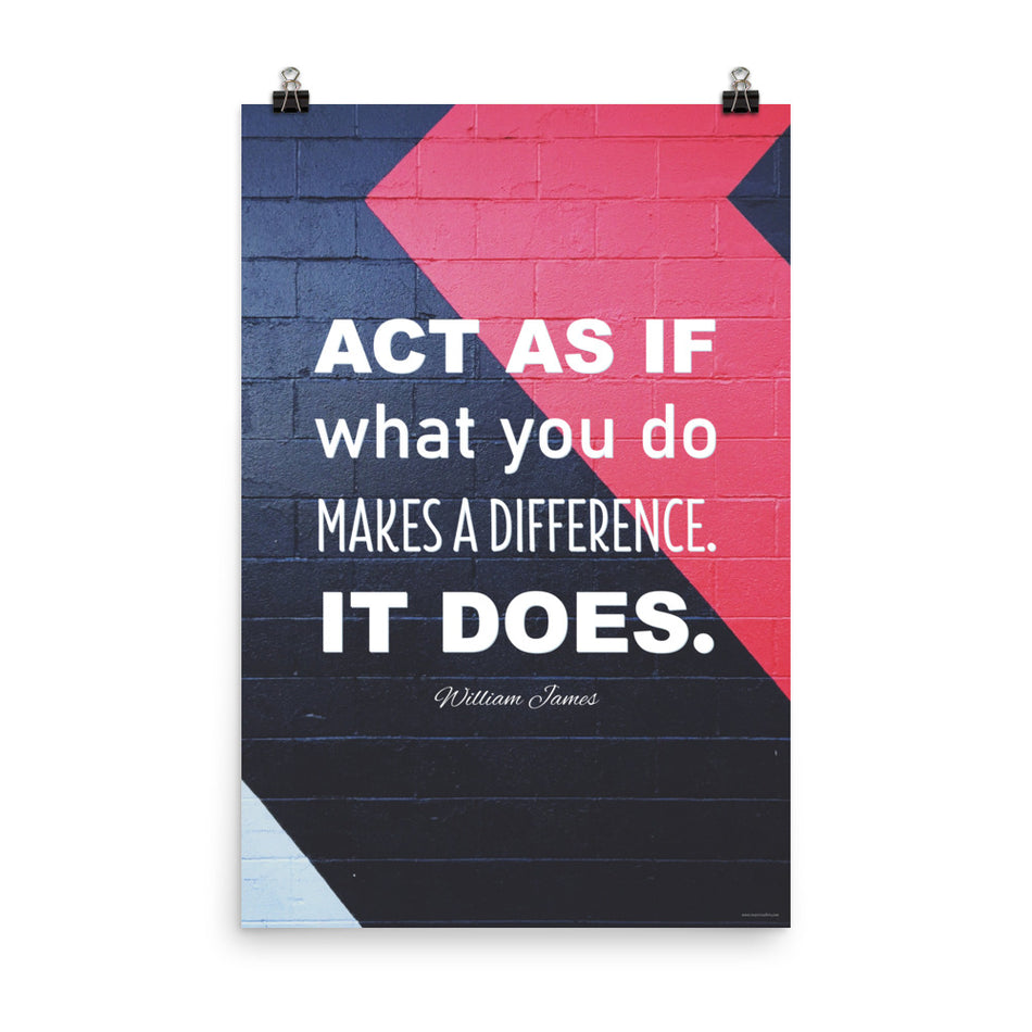 A safety poster with the quote "Act as if what you do makes a difference. It does." from William James in bold white text against a black brick wall with a red accent stripe.