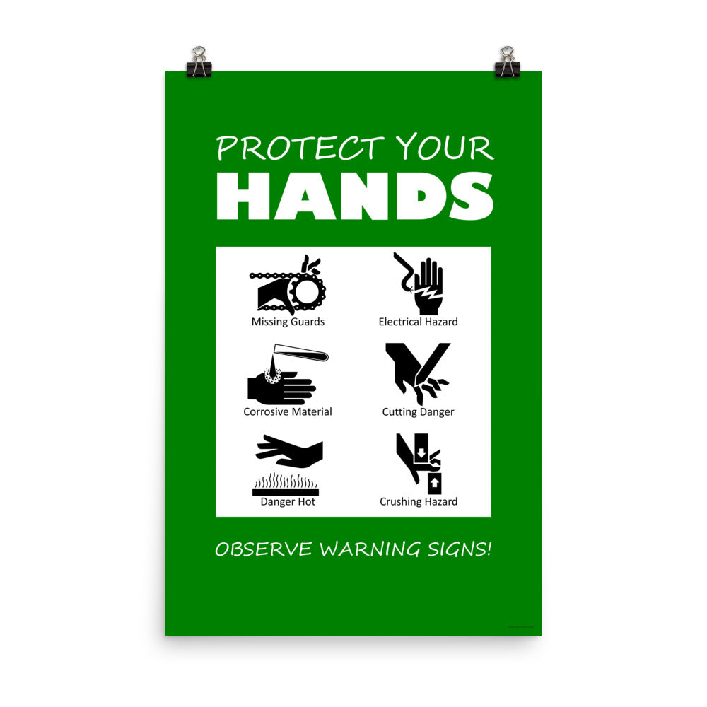 A green poster with bold white text that says "Protect your hands, observe warning signs" with 6 diagrams of hands being injured in various ways.
