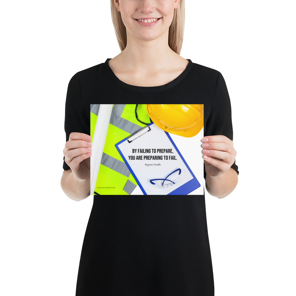 A safety poster featuring a clipboard surrounded by a hard hat, safety glasses, and a reflective vest with a quote by Ben Franklin that says "By failing to prepare, you are preparing to fail."
