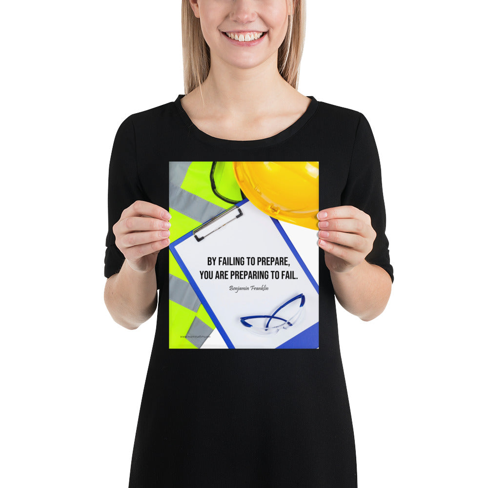 A safety poster featuring a clipboard surrounded by a hard hat, safety glasses, and a reflective vest with a quote by Ben Franklin that says "By failing to prepare, you are preparing to fail."