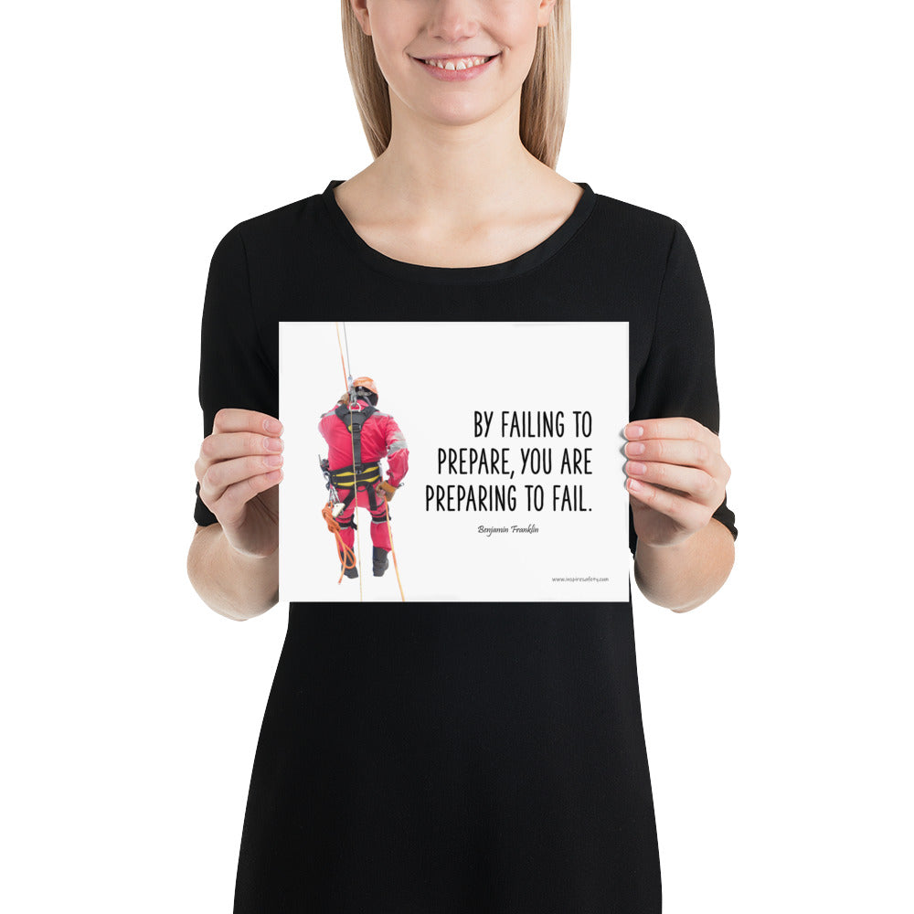 A safety poster showing a person in full fall protection gear with a quote by Ben Franklin that says "By failing to prepare, you are preparing to fail."