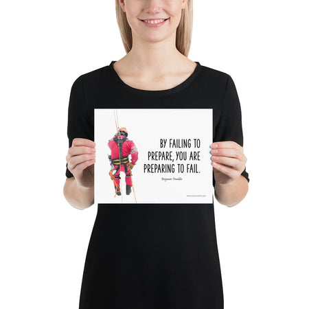 A safety poster showing a person in full fall protection gear with a quote by Ben Franklin that says "By failing to prepare, you are preparing to fail."