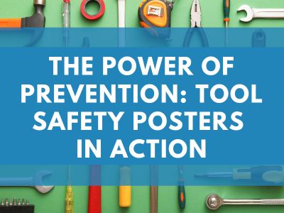 The Power of Prevention: Tool Safety Posters in Action