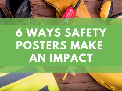 6 Ways Safety Posters Make an Impact