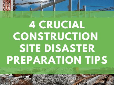 4 Crucial Construction Site Disaster Preparation Tips