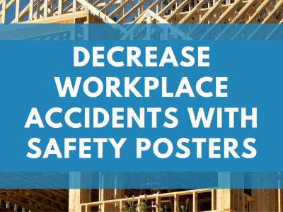 Decrease Workplace Accidents with Safety Posters