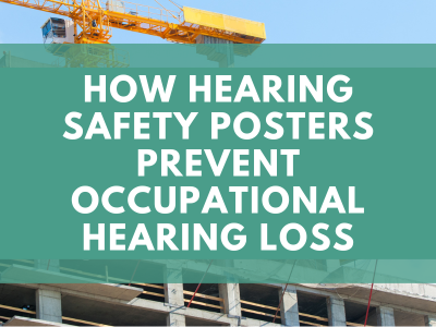 How Hearing Safety Posters Prevent Occupational Hearing Loss