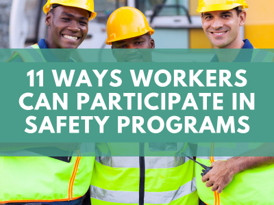 11 Ways Workers Can Participate in Safety Programs