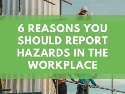 6 Reasons You Should Report Hazards in the Workplace