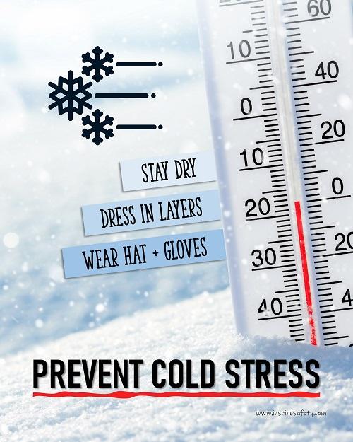 A safety poster showing a close-up of a thermometer stuck in the snow outside reading a freezing cold temperature with the slogan stay dry, dress in layers, wear a hat and gloves, prevent cold stress.