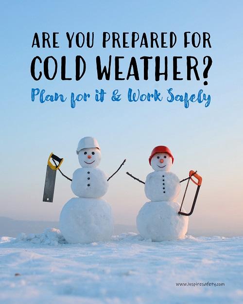 A safety poster showing two snowmen wearing hard hats and holding hand saws with the slogan are you prepared for cold weather? Plan for it and work safely.