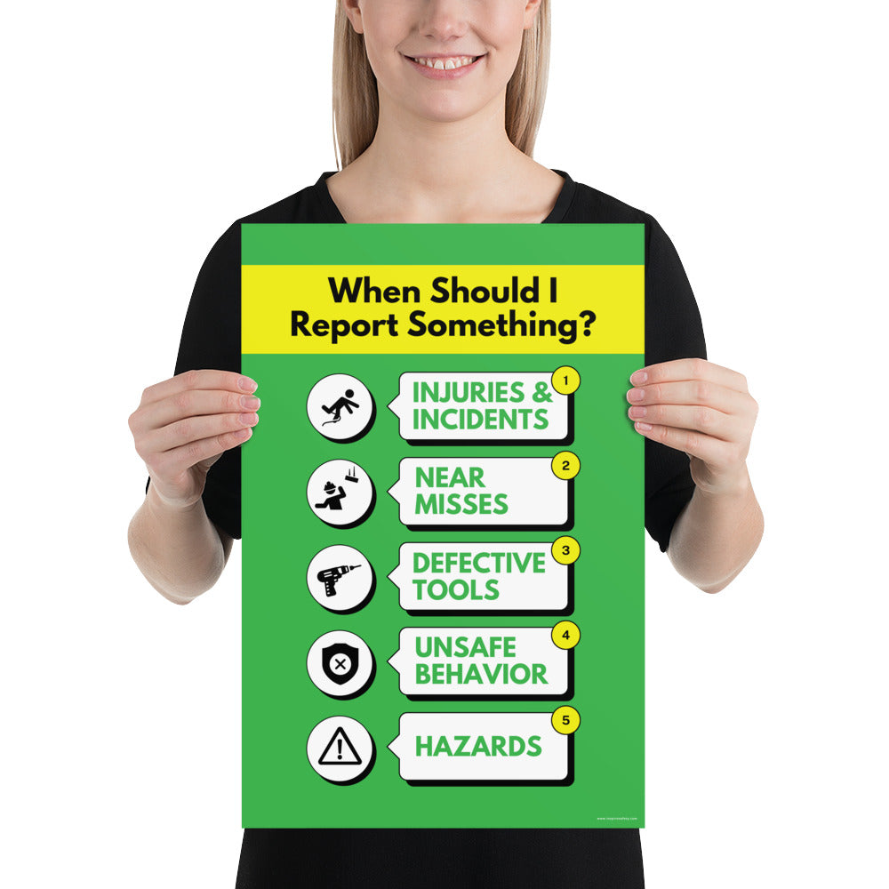 A bright green workplace safety poster with a vivid yellow title that says "When Should I Report Something?" with 5 scenarios depicted with infographics on when you should report an incident to a supervisor.