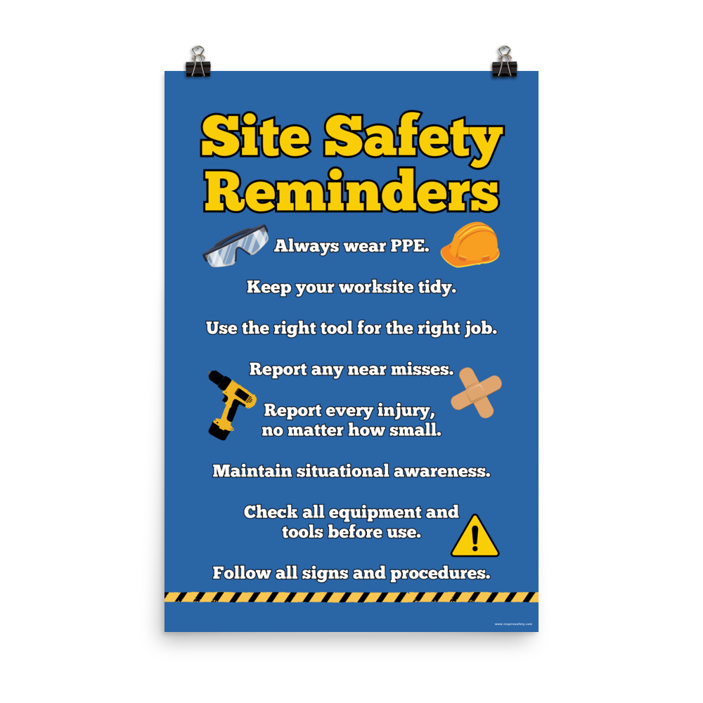A workplace safety poster with bold yellow text saying "Site Safety Reminders" with a list of important reminders when working on a construction site with small images of construction related objects to the sides of the poster.
