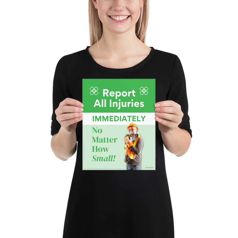 A construction safety poster with a bright green background with a man in construction PPE wincing in pain with large text saying "Report All Injuries Immediately, No Matter How Small!"