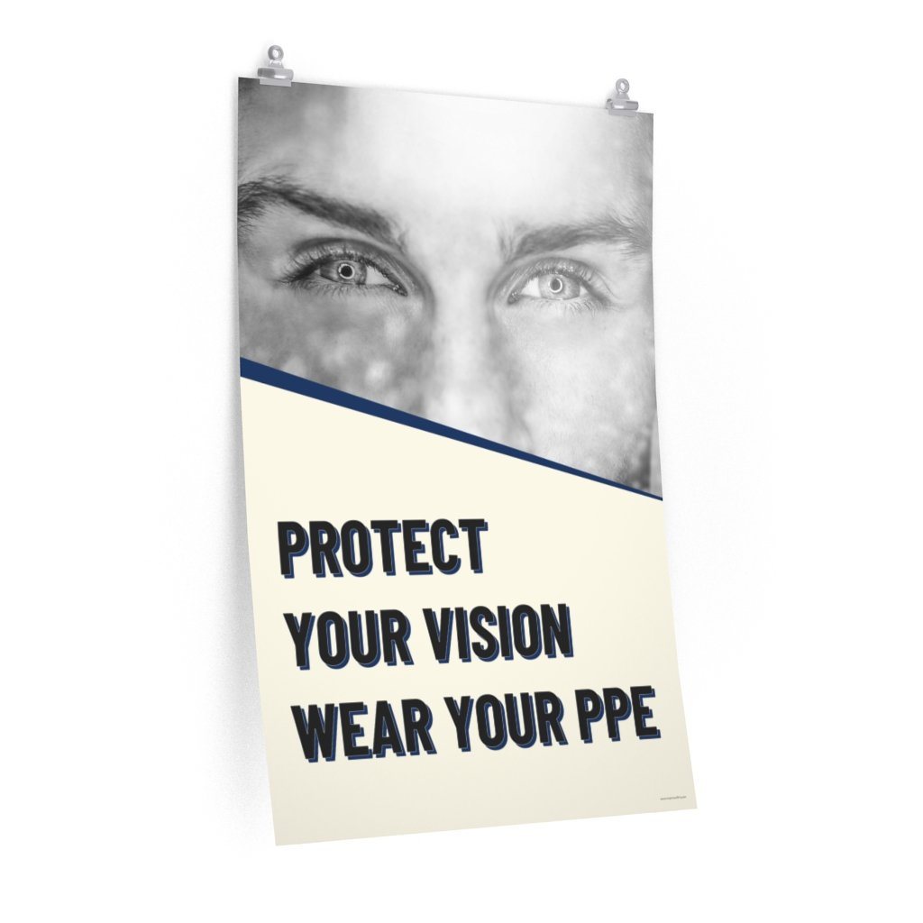 A safety poster with a black and white image of a man's eyes with a slash of blue underneath with bold text that says "protect your vision, wear your ppe."