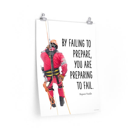 A safety poster showing a person in full fall protection gear with a quote by Ben Franklin that says "By failing to prepare, you are preparing to fail."