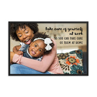 A safety poster showing a mother holding and playing with her young daughter at home with the slogan take care of yourself at work so you can take care of them at home.
