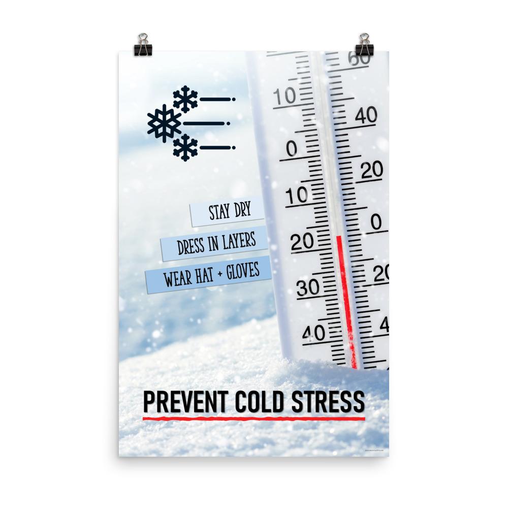 A safety poster showing a close-up of a thermometer stuck in the snow outside reading a freezing cold temperature with the slogan stay dry, dress in layers, wear a hat and gloves, prevent cold stress.