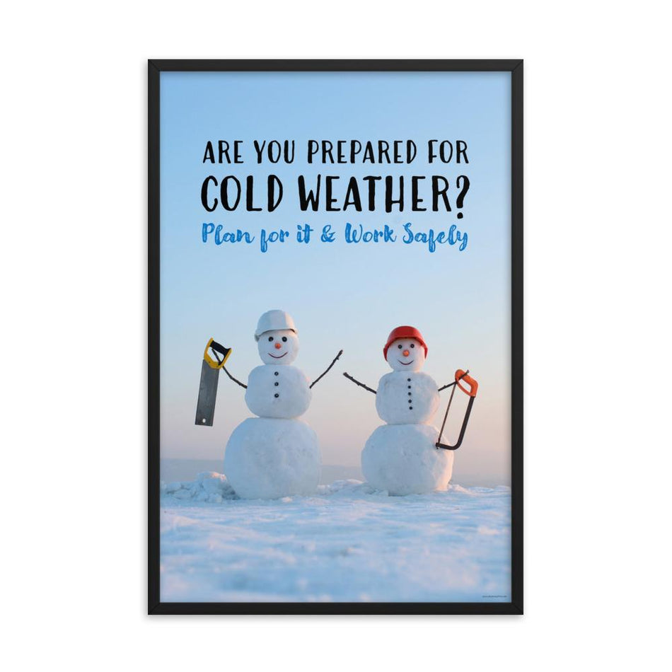 A safety poster showing two snowmen wearing hard hats and holding hand saws with the slogan are you prepared for cold weather? Plan for it and work safely.