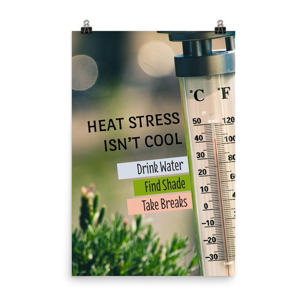 A heat stress safety poster depicting a thermometer outside in the sun showing over one hundred degrees Fahrenheit with safety slogan text next to the thermometer.