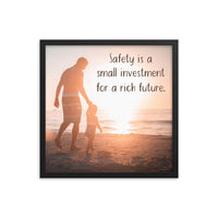 A workplace safety poster showing a father and his young daughter walking on the shore of a beach with a beautiful sunset in the background and text saying safety is a small investment for a rich future.