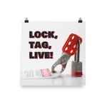 A workplace safety poster showing a lockout tagout lock and tag with the slogan lock, tag, live.