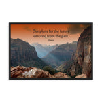 A safety poster showing a landscape of burnt orange tinted mountains with the sunlight piercing through the tops of the mountains with the quote our plans for the future descend from the past by Seneca.