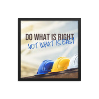 A safety poster showing 3 hard hats of various color lined up with the slogan do what is right not what is easy.