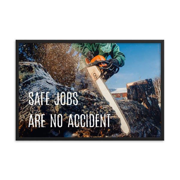 A safety poster showing a close-up a chainsaw sawing into a log of wood with sawdust flying everywhere and the slogan safe jobs are no accident.
