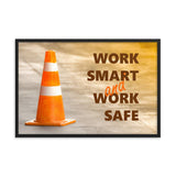 A safety poster showing a close-up of an orange traffic cone with the slogan work smart and work safe.