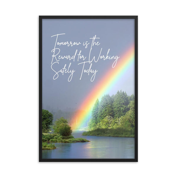 A workplace safety poster showing bright forest scene with a lake and vibrant green trees and a colorful rainbow coming out of the forest with the slogan tomorrow is the reward for working safely today.