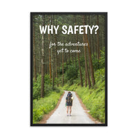 A workplace safety poster showing a woman in full hiking gear, wearing a large backpack, about to start off on a trail that cuts through a large and dense forest with the slogan why safety? for the adventures yet to come.