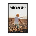 A workplace safety poster showing a young child playing on the beach on a sunny day with the slogan why safety? for more sunny days.