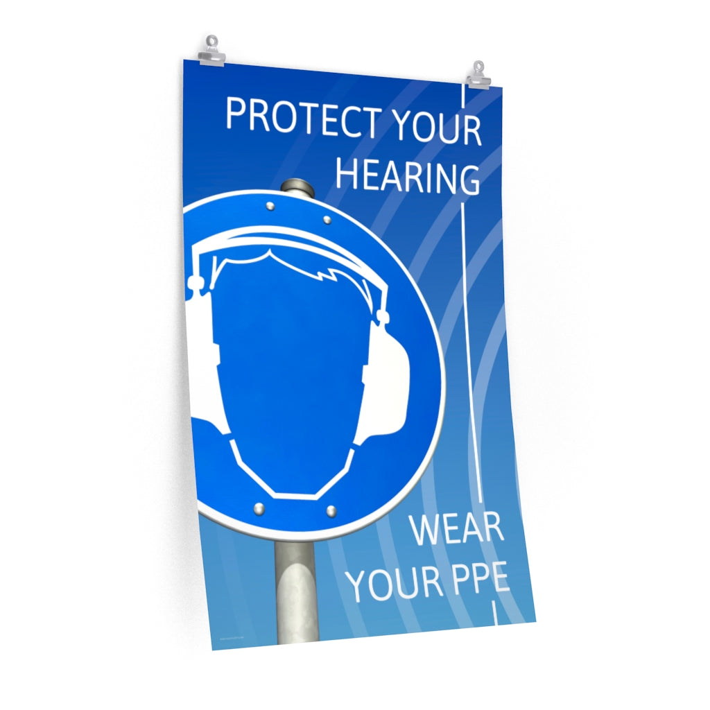 A hearing protection poster showing a bright blue construction sign with an illustration of a face wearing ear muffs with sound waves coming from the right and a safety slogan in the upper right and bottom right corners.