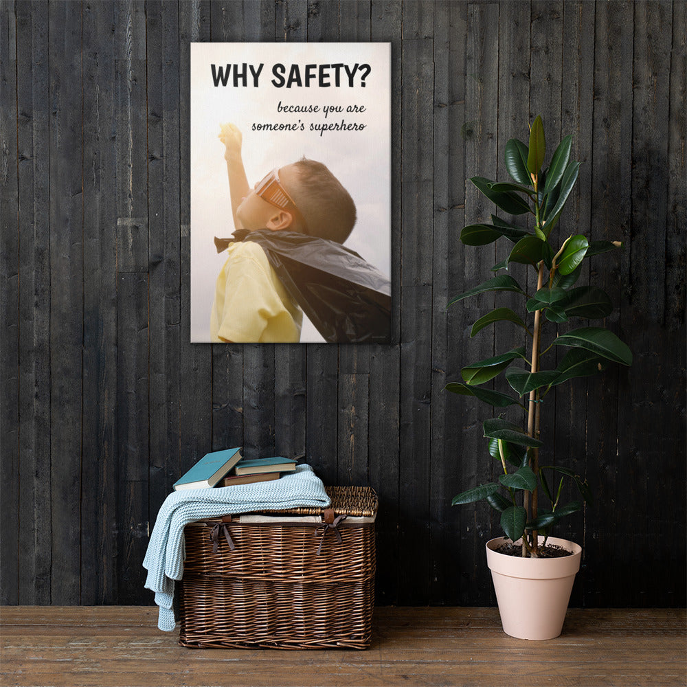 A workplace safety poster showing a young child with a makeshift cape and mask striking a superhero pose with the slogan why safety? because you are someone's superhero.