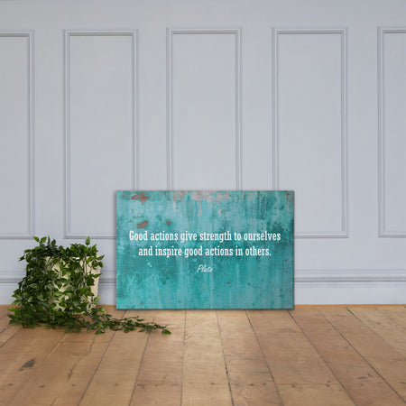 A construction safety poster featuring an old looking turquoise wall with a quote by Plato that says "Good actions give strength to ourselves and inspire good actions in others."