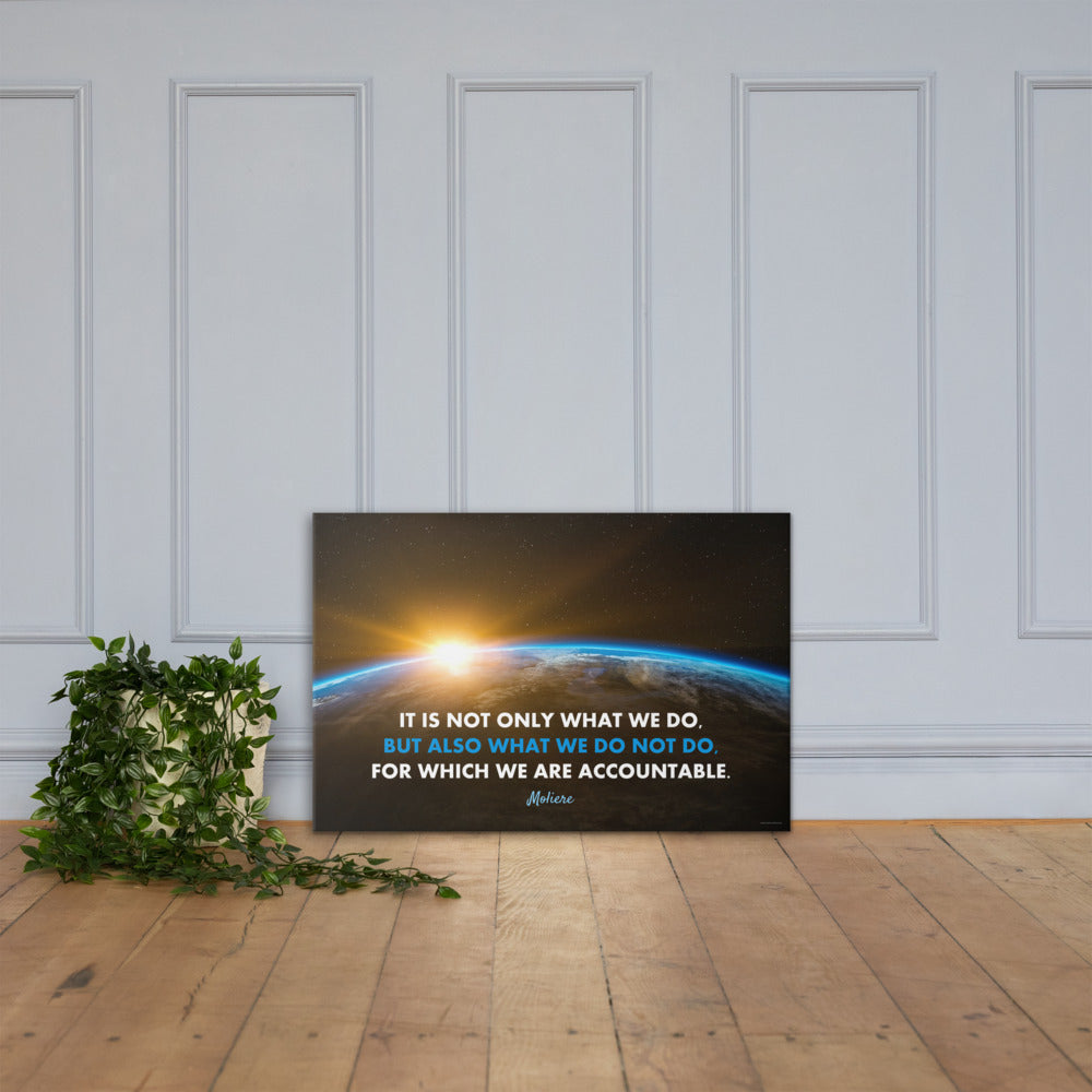 A safety poster featuring a shot of Earth from space with the Sun slowly coming over the horizon with a quote by Moliere that says "It is not only what we do, but also what we do not do for which we are accountable."