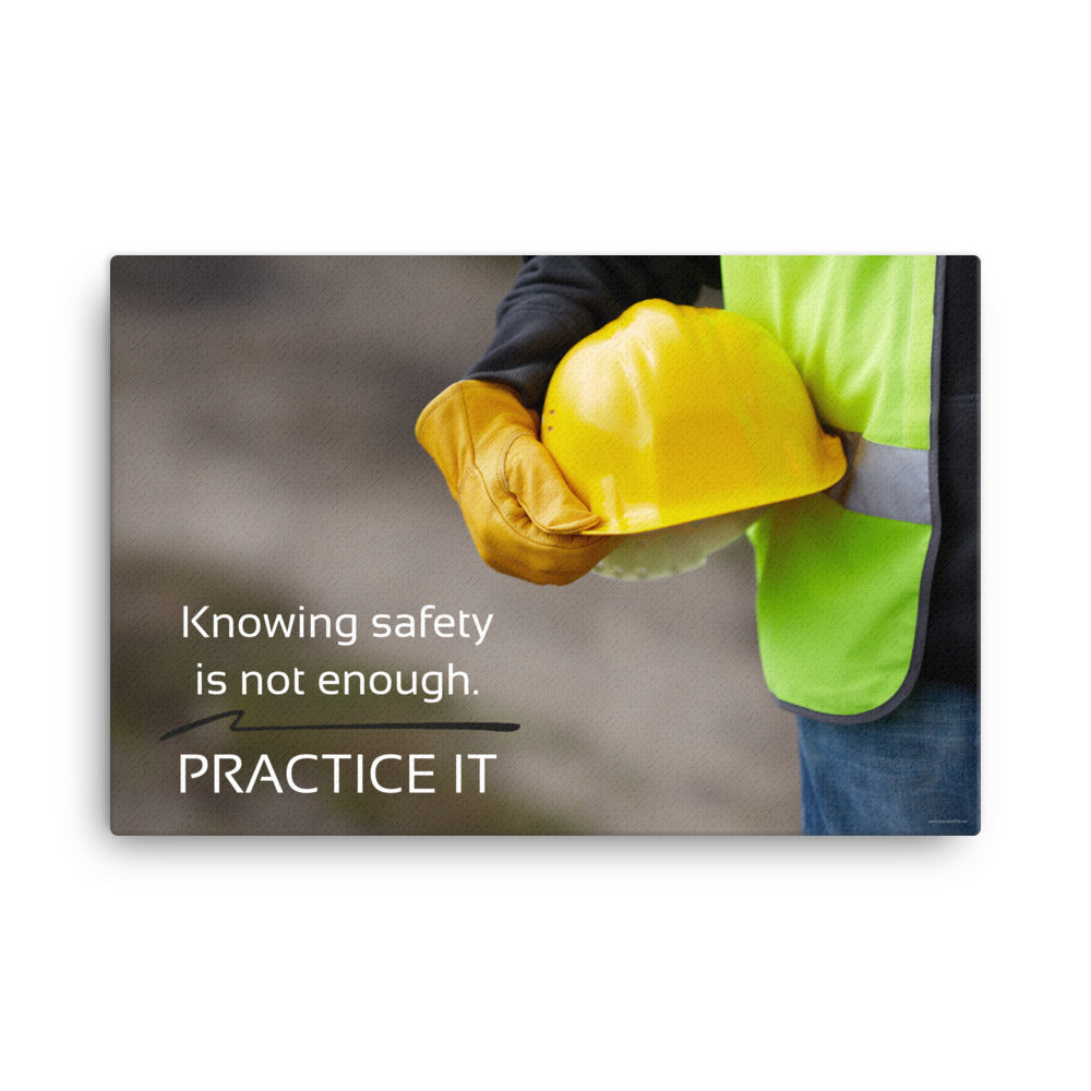 A safety poster showing a construction worker in a reflective vest and gloves holding a hard hat with the slogan "Knowing safety is not enough. Practice it."