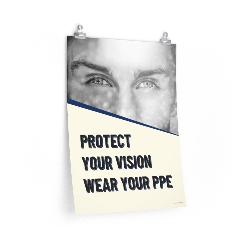 A safety poster with a black and white image of a man's eyes with a slash of blue underneath with bold text that says "protect your vision, wear your ppe."
