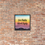 Live Safely - Framed Safety Posters