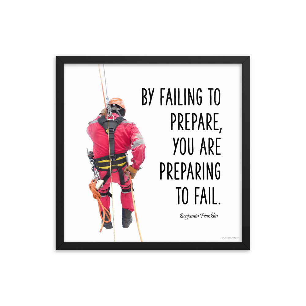 A safety poster showing a person in full fall protection gear with a quote by Ben Franklin that says "By failing to prepare, you are preparing to fail."