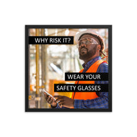 Why Risk It - Framed Safety Posters