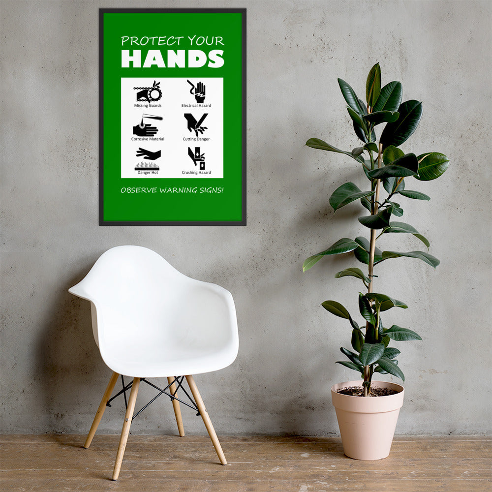 A green poster with bold white text that says "Protect your hands, observe warning signs" with 6 diagrams of hands being injured in various ways.