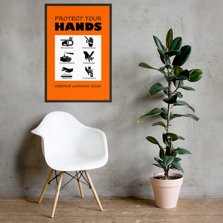 An orange poster with bold black text that says "Protect your hands, observe warning signs" with 6 diagrams of hands being injured in various ways.