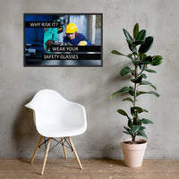 Why Risk It - Framed Safety Posters