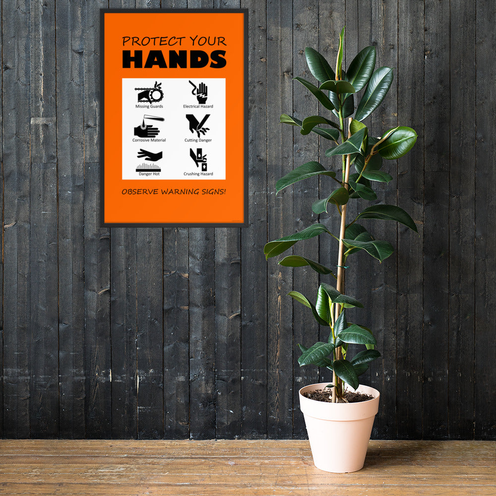 An orange poster with bold black text that says "Protect your hands, observe warning signs" with 6 diagrams of hands being injured in various ways.