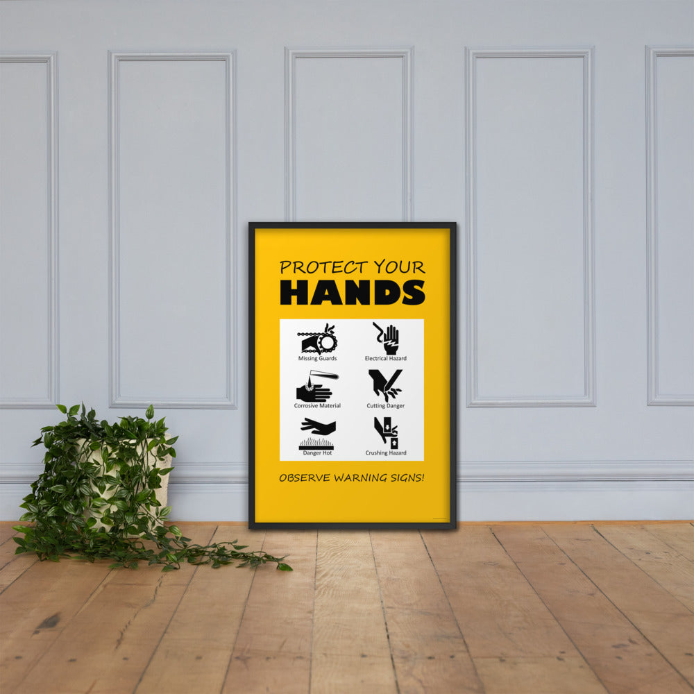 A yellow poster with bold black text that says "Protect your hands, observe warning signs" with 6 diagrams of hands being injured in various ways.
