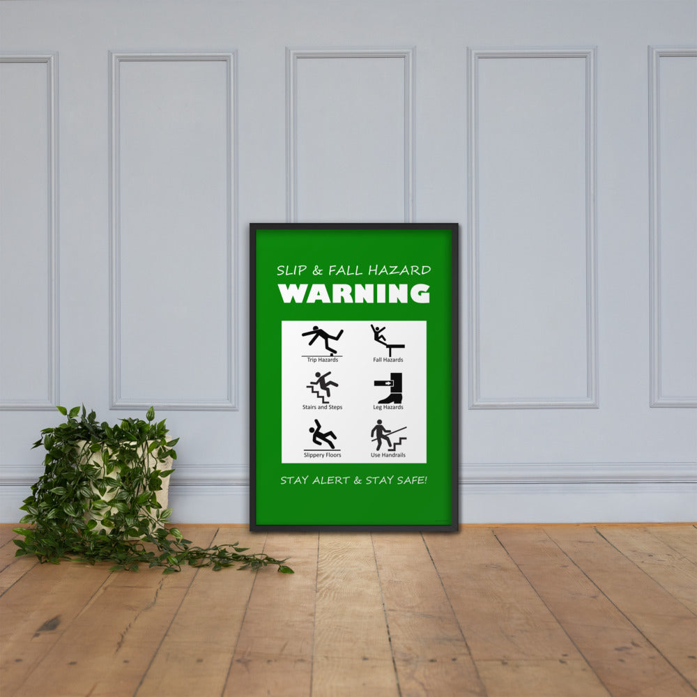 A green poster with bold white text that says "slip and fall hazard warning, stay alert and stay safe" with 6 diagrams of people being slipping, tripping, and falling in various ways.