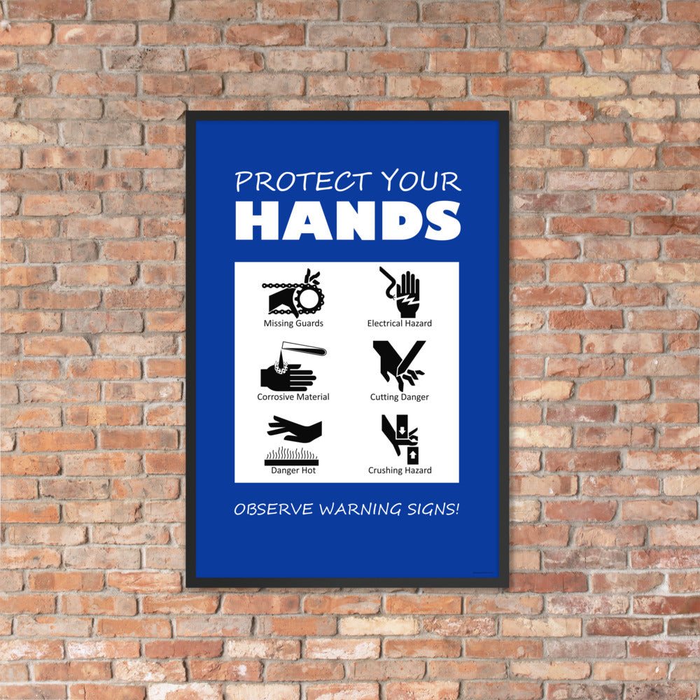 A blue poster with bold white text that says "Protect your hands, observe warning signs" with 6 diagrams of hands being injured in various ways.